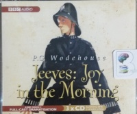 Jeeves: Joy in the Morning written by P.G. Wodehouse performed by Michael Hordern, Richard Briers and BBC Radio 4 Full Cast Drama Team on CD (Abridged)